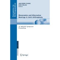 Bioceramics and Alternative Bearings in Joint Arthroplasty: 12th BIOLOX? Symposi [Paperback]