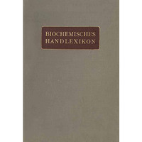 Biochemisches Handlexikon: II. Band Gummisubstanzen. Hemicellulosen. Pflanzensch [Paperback]