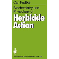 Biochemistry and Physiology of Herbicide Action [Paperback]