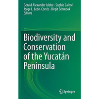 Biodiversity and Conservation of the Yucat?n Peninsula [Hardcover]