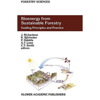 Bioenergy from Sustainable Forestry: Guiding Principles and Practice [Hardcover]