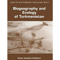 Biogeography and Ecology of Turkmenistan [Paperback]