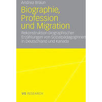 Biographie, Profession und Migration: Rekonstruktion biographischer Erz?hlungen  [Paperback]