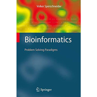 Bioinformatics: Problem Solving Paradigms [Paperback]