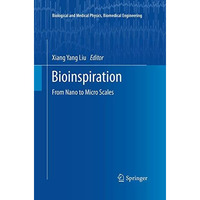 Bioinspiration: From Nano to Micro Scales [Paperback]