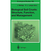 Biological Soil Crusts: Structure, Function, and Management [Paperback]