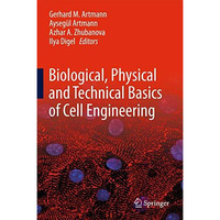 Biological, Physical and Technical Basics of Cell Engineering [Hardcover]