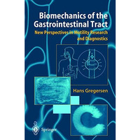 Biomechanics of the Gastrointestinal Tract: New Perspectives in Motility Researc [Hardcover]