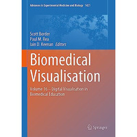 Biomedical Visualisation: Volume 16  Digital Visualisation in Biomedical Educat [Hardcover]