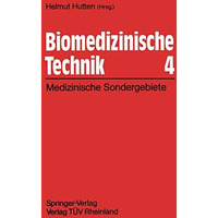 Biomedizinische Technik 4: Technische Sondergebiete [Paperback]