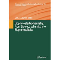 Biophotoelectrochemistry: From Bioelectrochemistry to Biophotovoltaics [Paperback]