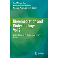 Bioremediation and Biotechnology, Vol 2: Degradation of Pesticides and Heavy Met [Paperback]