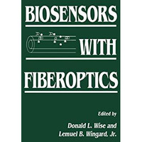 Biosensors with Fiberoptics [Hardcover]