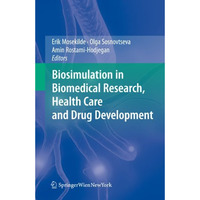 Biosimulation in Biomedical Research, Health Care and Drug Development [Hardcover]