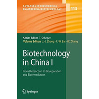 Biotechnology in China I: From Bioreaction to Bioseparation and Bioremediation [Hardcover]