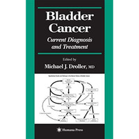 Bladder Cancer: Current Diagnosis and Treatment [Hardcover]