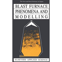 Blast Furnace Phenomena and Modelling [Paperback]