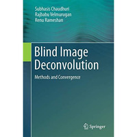 Blind Image Deconvolution: Methods and Convergence [Hardcover]