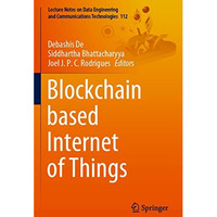 Blockchain based Internet of Things [Paperback]