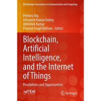 Blockchain, Artificial Intelligence, and the Internet of Things: Possibilities a [Paperback]