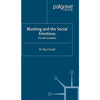 Blushing and the Social Emotions: The Self Unmasked [Paperback]