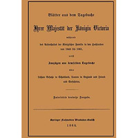 Bl?tter aus dem Tagebuche Ihrer Majest?t der K?nigin Victoria w?hrend des Aufent [Paperback]