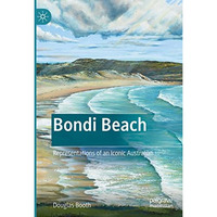 Bondi Beach: Representations of an Iconic Australian [Hardcover]