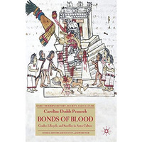 Bonds of Blood: Gender, Lifecycle, and Sacrifice in Aztec Culture [Hardcover]