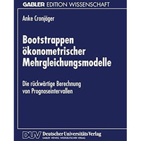 Bootstrappen ?konometrischer Mehrgleichungsmodelle: Die r?ckw?rtige Berechnung v [Paperback]