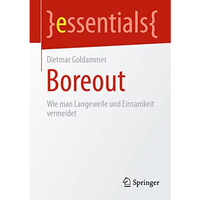 Boreout: Wie man Langeweile und Einsamkeit vermeidet [Paperback]