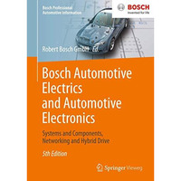 Bosch Automotive Electrics and Automotive Electronics: Systems and Components, N [Paperback]