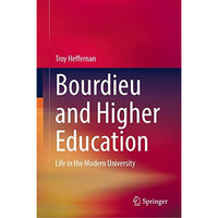 Bourdieu and Higher Education: Life in the Modern University [Hardcover]