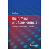 Brain, Mind and Consciousness: Advances in Neuroscience Research [Paperback]