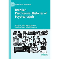 Brazilian Psychosocial Histories of Psychoanalysis [Hardcover]