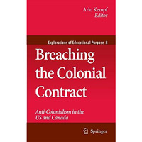 Breaching the Colonial Contract: Anti-Colonialism in the US and Canada [Paperback]