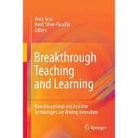 Breakthrough Teaching and Learning: How Educational and Assistive Technologies a [Hardcover]