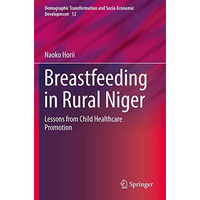 Breastfeeding in Rural Niger: Lessons from Child Healthcare Promotion [Paperback]