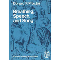 Breathing, Speech, and Song [Paperback]