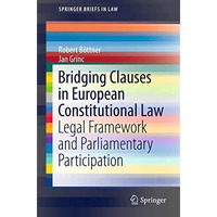 Bridging Clauses in European Constitutional Law: Legal Framework and Parliamenta [Paperback]