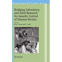 Bridging Laboratory and Field Research for Genetic Control of Disease Vectors [Paperback]