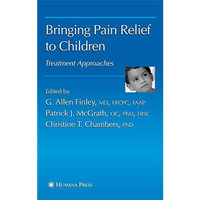 Bringing Pain Relief to Children: Treatment Approaches [Hardcover]