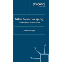 British Counterinsurgency: From Palestine to Northern Ireland [Paperback]