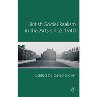 British Social Realism in the Arts since 1940 [Paperback]