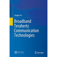 Broadband Terahertz Communication Technologies [Hardcover]