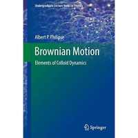 Brownian Motion: Elements of Colloid Dynamics [Hardcover]