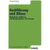 Buchf?hrung und Bilanz: Methodische Einf?hrung mit ?bungsaufgaben und L?sungen [Paperback]