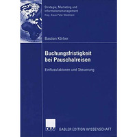 Buchungsfristigkeit bei Pauschalreisen: Einflussfaktoren und Steuerung [Paperback]