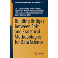 Building Bridges between Soft and Statistical Methodologies for Data Science [Paperback]