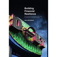 Building Financial Resilience: Do Credit and Finance Schemes Serve or Impoverish [Paperback]