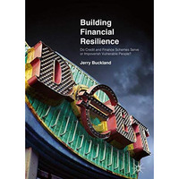 Building Financial Resilience: Do Credit and Finance Schemes Serve or Impoverish [Hardcover]